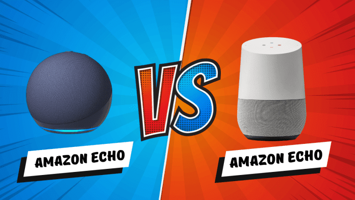 Amazon Echo vs. Google Home - Which is the Best for You?